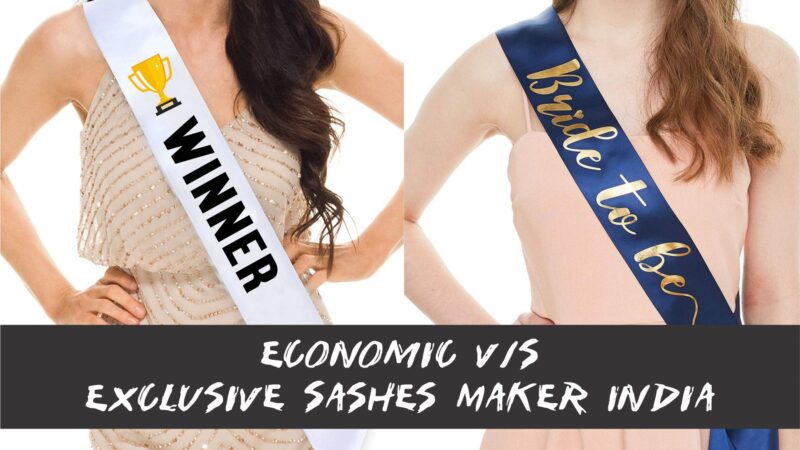 Economic v/s Exclusive Sashes Maker India